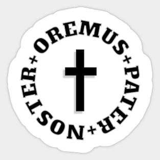 OREMUS+PATER+NOSTER (LET US PRAY, OUR FATHER) Sticker